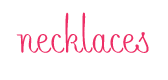 necklaces